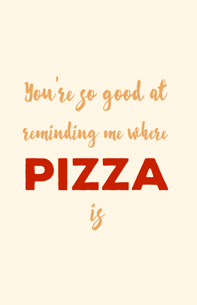 You're so good at reminding me where pizza is Andy Dwyer quote poster